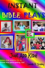 Instant Bible Plays, Just Add Kids! af Sarah V Tinsley
