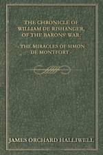 The Chronicle Of William De Rishanger, Of The Barons' War, The Miracles Of Simon De Montfort af J. O. Halliwell