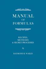 Manual of Formulas - Recipes, Methods & Secret Processes af Raymond B. Wailes