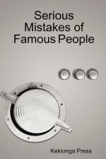 Serious Mistakes of Famous People af Kekionga Press