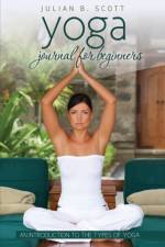 Yoga Journal for Beginners an Introduction to the Types of Yoga af Julian B Scott