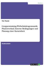 Gruppentraining Wirbelsaulengymnastik. Phasenverlauf, Externe Bedingungen und Planung einer Kurseinheit af Tim Thomé