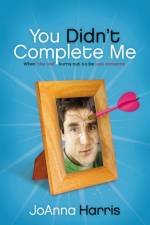 You Didn't Complete Me af JoAnna Harris