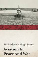Aviation In Peace And War af Frederick Hugh Sir Sykes