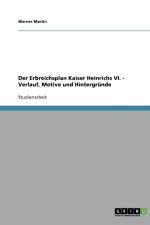 Der Erbreichsplan Kaiser Heinrichs VI. af Werner Martin