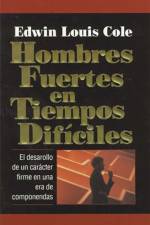 Hombres fuertes en tiempos dificiles af Edwin Louis Cole