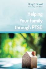 Helping Your Family through PTSD af Greg E Gifford