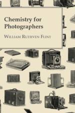 Chemistry For Photographers af William Ruthven Flint