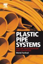 Plastic Pipe Systems: Failure Investigation and Diagnosis af Mehdi (Titular Professor Farshad