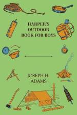 Harper's Outdoor Book For Boys af Joseph Henry Adams