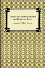 Treatise on Rhetorical Invention and Treatise on Topics af Marcus Tullius Cicero