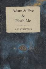 Adam & Eve & Pinch Me af A. E. Coppard