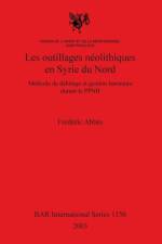Les Outillages Neolithiques en Syrie Du Nord af Frederic Abbes