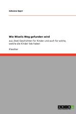 Wie Wiselis Weg gefunden wird af Johanna Spyri