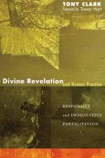 Divine Revelation and Human Practice af Tony Clark