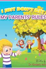 I Just Don't Get My Parents' Rules af Dr. Kimberly Ann Lemke
