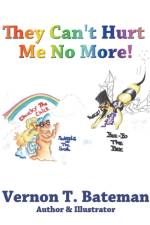 They Can't Hurt Me No More! af Vernon T. Bateman
