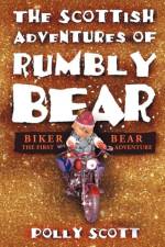 The Scottish Adventures of Rumbly Bear af Polly Scott