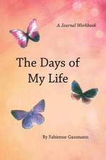 The Days of My Life af Fabienne Gassmann