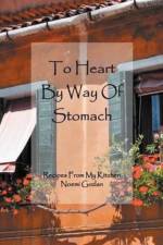 To Heart by Way of Stomach af Noemi Gozlan
