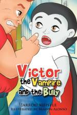 Victor the Vampire and the Bully af Jarrod Meistle