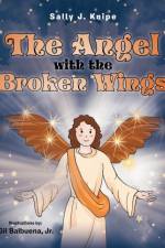 The Angel with the Broken Wings af Sally J Knipe