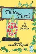 Tillie the Turtle af Kay Peterson