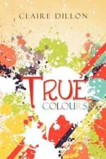 True Colours af Claire Dillon