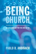 Being Church af Pablo R Andinach