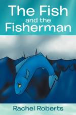The Fish and the Fisherman af Rachel Roberts