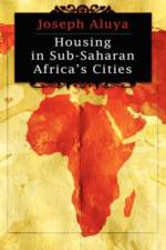 Housing in Sub-Saharan African Cities af Joseph Aluya
