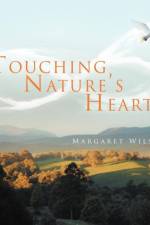 Touching Nature's Heart af Margaret Wilson