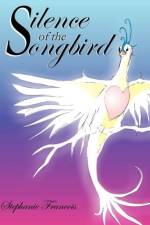 Silence of the Songbird af Stephanie Francois