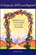 12 Keys for 2012 and Beyond af Kathleen Frances
