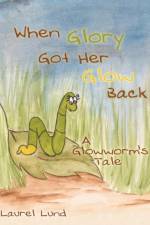 When Glory Got Her Glow Back af Laurel Lund