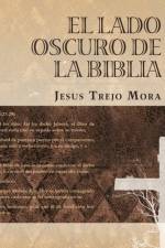 El Lado Oscuro de La Biblia af Jesus Trejo Mora