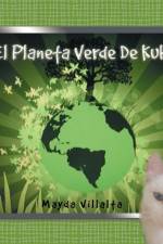 El Planeta Verde de Kuky af Mayda Villalta