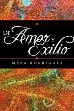 de Amor y Exilio af Mara Rodriguez