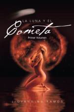 La Luna y El Cometa: Primer Volumen af Jiovannina Ramos
