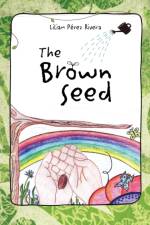 The Brown Seed af Liliam P Rivera