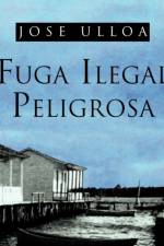 Fuga Ilegal Peligrosa af Jose Ulloa
