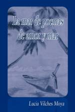 La mar de poemas de amor y mar af Lucia Vilches Moya