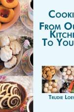 Cookies from Our Kitchen to Yours af Trudie Loewen