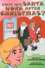 Where Does Santa Work After Christmas? af Elizabeth Rooks