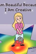 I Am Beautiful Because...I Am Creative af Betsy Smeltzer Duffy