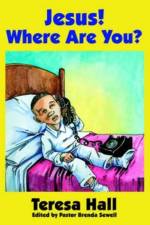 Jesus! Where Are You? af Teresa Hall