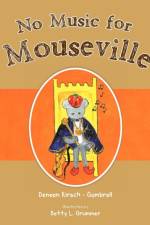 No Music for Mouseville af Deneen Kirsch - Gambrell