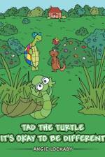 Tad The Turtle It's Okay To Be Different af Angie Lockaby