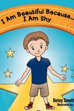 I Am Beautiful Because...I Am Shy af Betsy Smeltzer Duffy