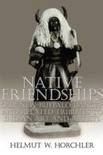Native Friendships af Helmut W. Horchler